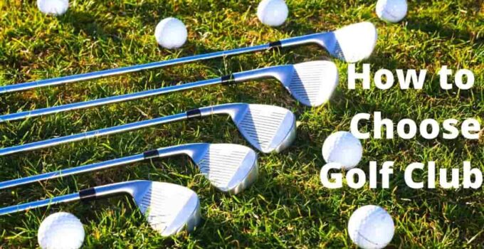 how to choose golf clubs
