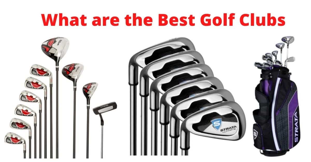 what are the best golf clubs Golf Feature